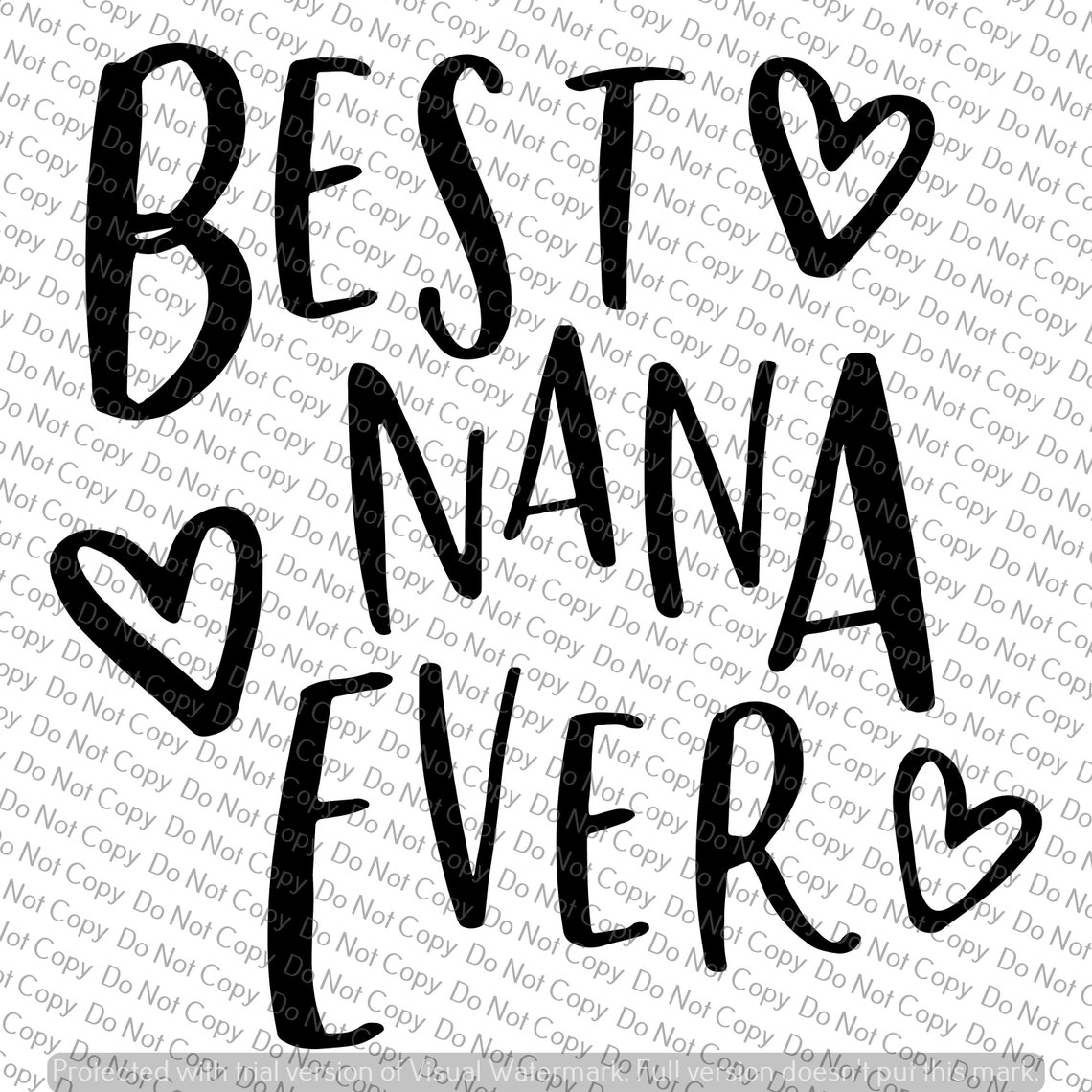 Best Nana Ever SVG File Cricut Design Space Silhouette Vinyl Etsy