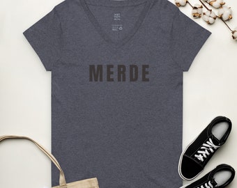Merde = Good Luck in Ballet! Women’s V-neck T-Shirt. Perfect Gift for Bunheads!