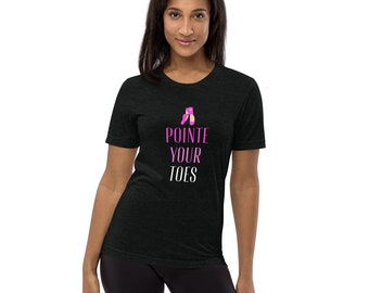 POINTE YOUR TOES! Short Sleeve T-Shirt, Dance Teacher Shirt, Ballerina Recital Gift, Dance Teacher Gift