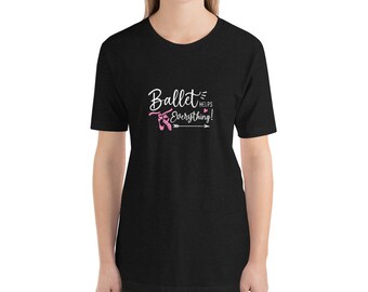 Ballet Helps Everything! Garage Ballet T-shirt - Unisex Fit.