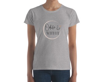 Odile With It -  Women's short sleeve t-shirt