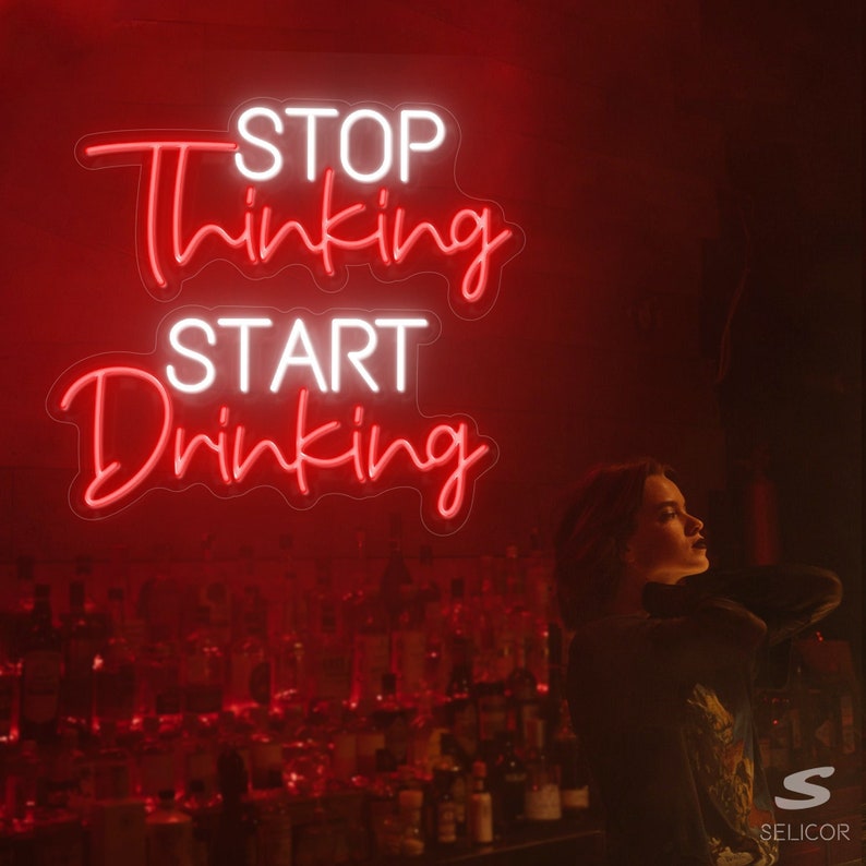 Stop Thinking Start Drinking Neon Sign Custom Wall Decor Led - Etsy