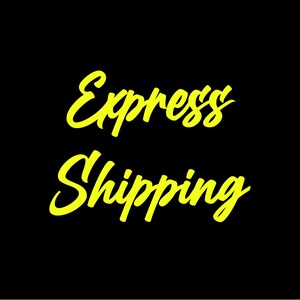 May include: Yellow text on a black background reads "Express Shipping".