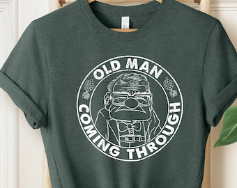 Carl Shirt, Old Man Coming Through Shirt, Shirt For Grandpa, Father's Day Gift, Carl Old Man, Disney Men's Tee, Disney Up Shirt