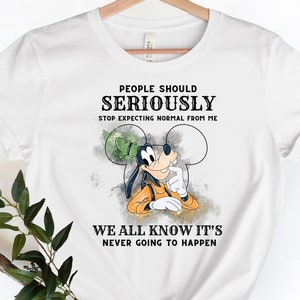 People Should Not Expecting Normal From Me Goofy Shirt, Funny Goofy Shirt, Disney Goofy Shirt, Disney Funny Shirts.
