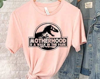 Dinosaur Mom Shirt: Motherhood is a Walk in the Park