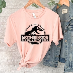 Motherhood is a Walk in the Park Shirt, Mom Life Shirt, Mom Shirt, Mom, Gift for Mom, Dinosaur Mom Shirt, Dinosaur Party Shirt, Mama Shirt