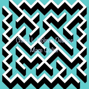 May include: A black and white 3D maze pattern on a turquoise background. The text "Cheryl L Holman Designs Maze Quilter" is in the centre of the image.