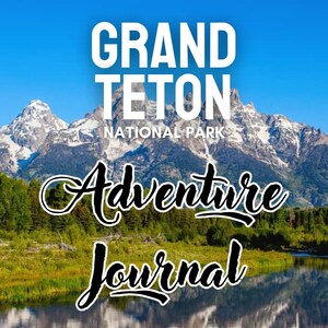 Grand Teton National Park Adventure Journal: DIGITALER DOWNLOAD/PRINTABLE