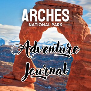 Arches National Park Adventure Journal: DIGITALER DOWNLOAD/PRINTABLE