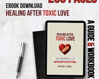 Healing After Toxic Love eBook: Recovery Workbook (250 Pages)
