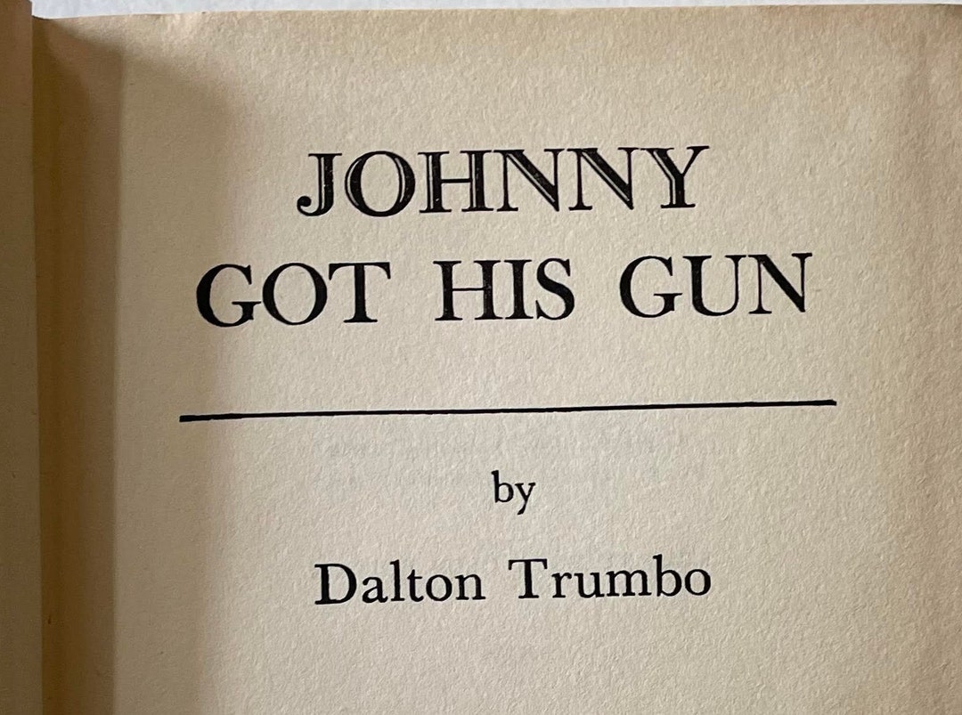 Johnny Got His Gun by John Trumbo. FIRST EDITION 1939 309pp - Etsy