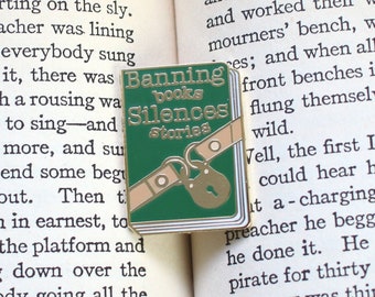 Banning Books Silences Stories Hard Enamel Pin | Banned Book Reader