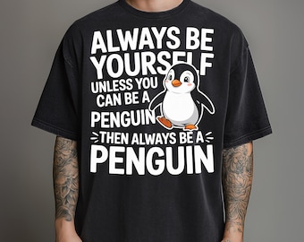 Always Be Yourself Penguin PNG Funny Cute Penguin Lover Sublimation Design Animal Humor Digital Download Clipart for Kids Boys Girls Gift