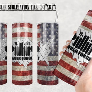 9/11 tumbler wrap,patriots tumbler png,memorial tumbler png,in memory tumbler png,september 11 tumbler,memorial day tumbler,Never Forget 911