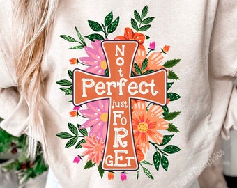 Not perfect just forgiven, Easter PNG, Jesus png, Christian Easter Png, Easter Bunny,  Spring, Sublimation designs, Easter shirt design png