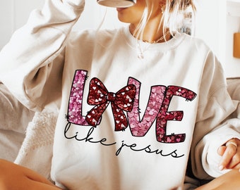 Coquette Love like Jesus Valentine png, Valentine’s Day Sublimation, Valentines Png, Valentines shirt png, Faux glitter Valentine Bow