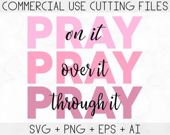 Pray on it svg, Pray over it, Christ, Power in prayer, Christian svg, and png instant download, Bible Verse SVG for Cricut, Silhouette