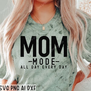 Mode maman toute la journée tous les jours SVG, maman vie Svg, maman chemise Svg, maman Svg, fête des mères Svg, maman Mode Svg, maman Vibes Svg, fille maman Svg