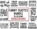 Funny quotes bundle svg, Sarcasm Svg Bundle, Sarcastic Svg Bundle, Sarcastic Sayings Svg Bundle, Sarcastic Quotes Svg, Silhouette, Cricut