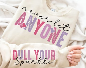 Never let Anyone Dull your Sparkle SVG PNG, Boho Self Care Png, Motivational Png, Sleeve Shirt Design Png, Positive Daily Affirmations Png