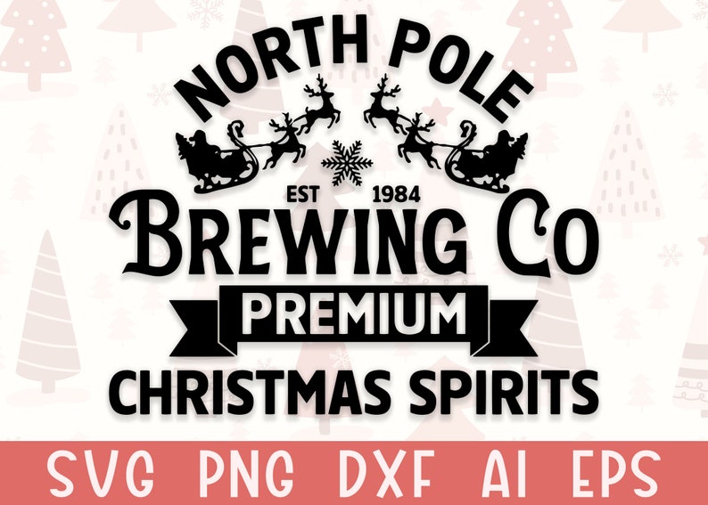 North Pole Brewing Co SVG PNG Christmas Shirt Svg Funny - Etsy Australia