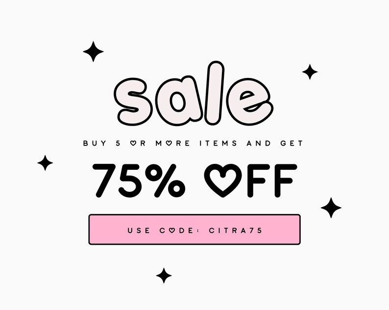 May include: A pink and white sale banner with the word "sale" in a bubble font. The text "BUY 5 OR MORE ITEMS AND GET 75% OFF" is below the word "sale". A pink button with the text "USE CODE: CITRA75" is below the discount text. The banner is decorated with black stars.