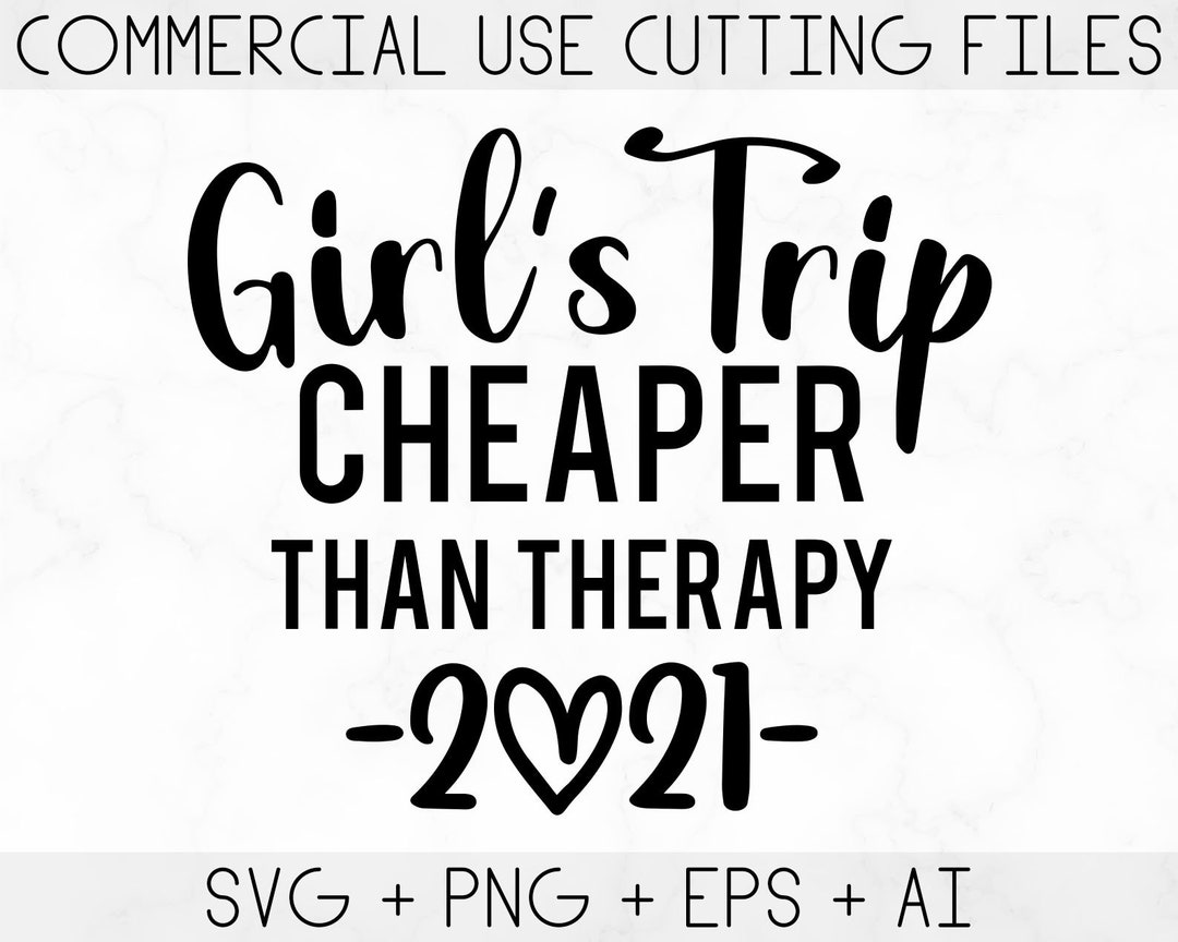 Girl's Trip Cheaper Than Therapy 2021 SVG, Girls Weekend, Girls