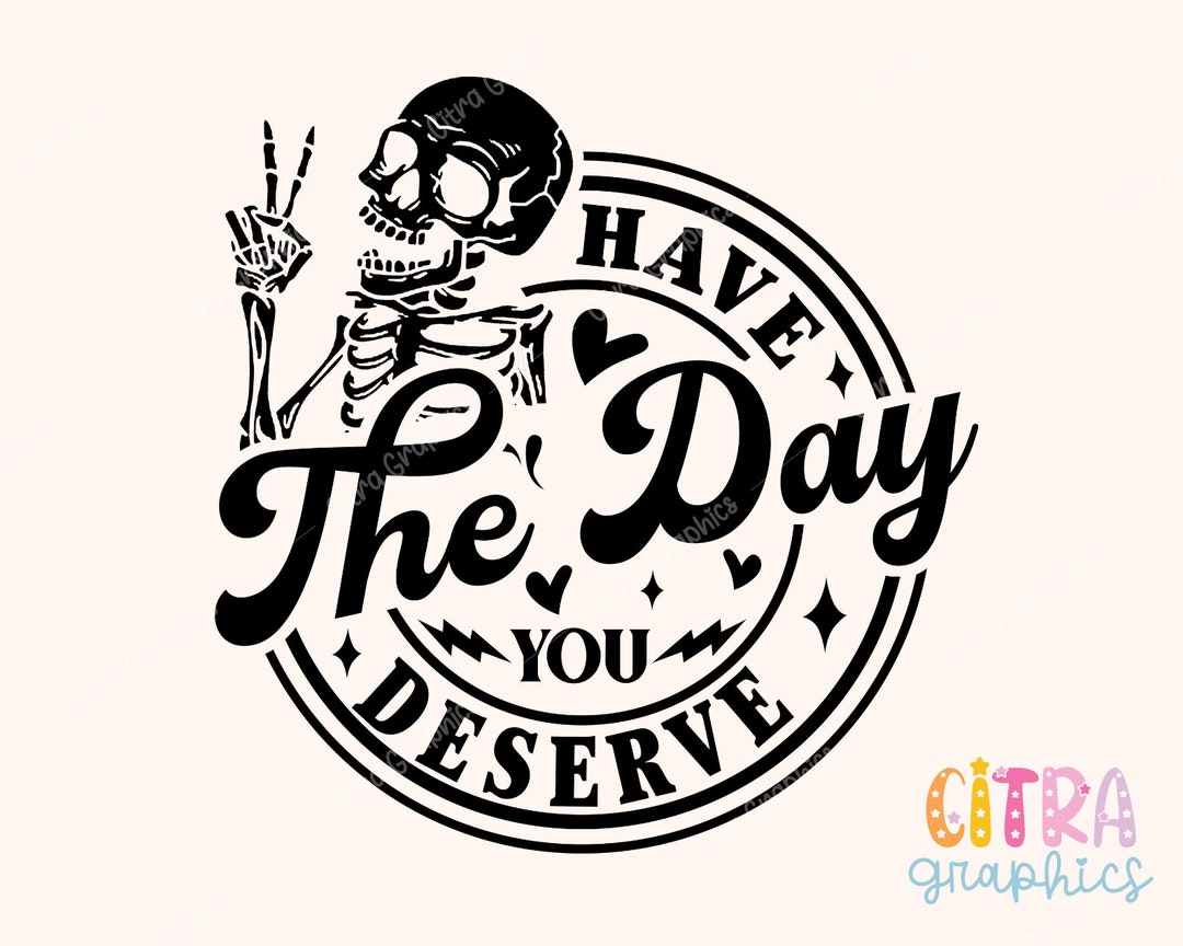 Écusson Brodé « Have The Day You Deserve » Squelette – 7,6 Cm
