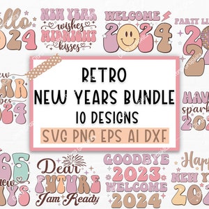 Retro Happy New Years SVG PNG Bundle, 2024 SVG Sublimation, New year shirt, Cut file cricut, New Year svg,  New Year Sublimation