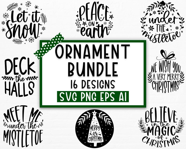 May include: A set of 16 Christmas ornament SVG designs featuring various holiday phrases like "Let it Snow", "Peace on Earth", "Deck the Halls", "Meet Me Under the Mistletoe", and "Believe in the Magic of Christmas".