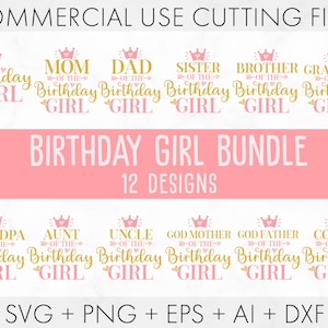 Birthday Girl Svg Bundle, Birthday svg, Mom Dad Bro Sis Of The Birthday Girl Svg, Birthday shirt svg, Matching Birthday T-Shirts, Family Svg