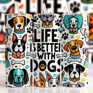 Life is better with dogs 20 oz skinny tumbler sublimation design Dog lover PNG, Tumbler PNG Digital Download, Straight Tumbler Wrap PNG