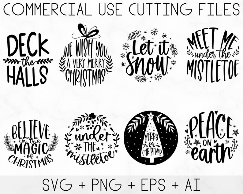 May include: Set of 8 black and white Christmas-themed SVG cut files. The designs include "Deck the Halls", "We Wish You a Very Merry Christmas", "Let it Snow", "Meet Me Under the Mistletoe", "Believe in the Magic of Christmas", "Under the Mistletoe", "Merry Christmas", and "Peace on Earth".