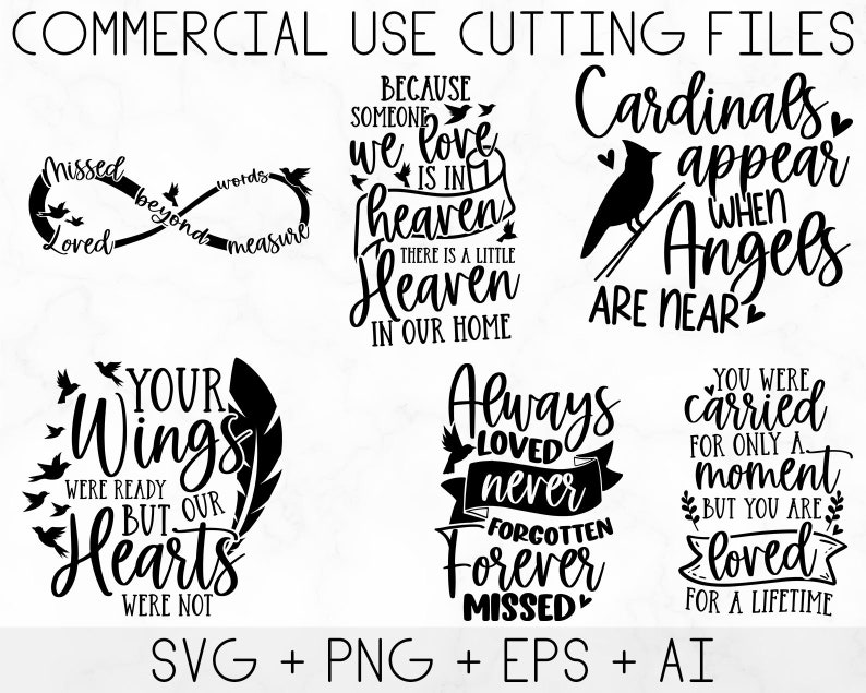 May include: Black and white digital design files for cutting machines. The designs feature quotes about love, loss, and remembrance. The quotes include "Missed beyond measure", "Your wings were ready but our hearts were not", "Because someone we love is in heaven", "Cardinals appear when angels are near", "Always loved never forgotten forever missed", and "You were carried for only a moment but you are loved for a lifetime".