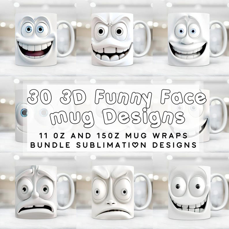 May include: 30 3D Funny Face mug designs. 11 oz and 15 oz mug wraps. Bundle sublimation designs.
