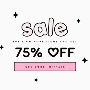 May include: A pink and white sale banner with the word "sale" in a bubble font. The text "BUY 5 OR MORE ITEMS AND GET 75% OFF" is below the word "sale". A pink button with the text "USE CODE: CITRA75" is below the discount text. The banner is decorated with black stars.