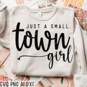 Solo una ragazza di piccola città SVG, Country Girl Svg, Small Town Girl Svg, Positive svg, Southern Girl Svg, Teen Shirt Svg, Mom Mode Svg, Cricut