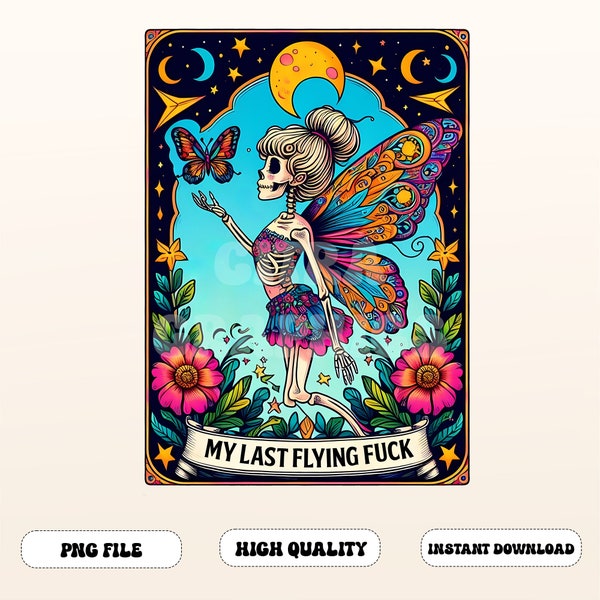 My last flying fuck Funny Tarot Card PNG, Sarcastic Skeleton Skull Sublimation Design, Sassy T-Shirt PNG, Witch Mystical Sublimation