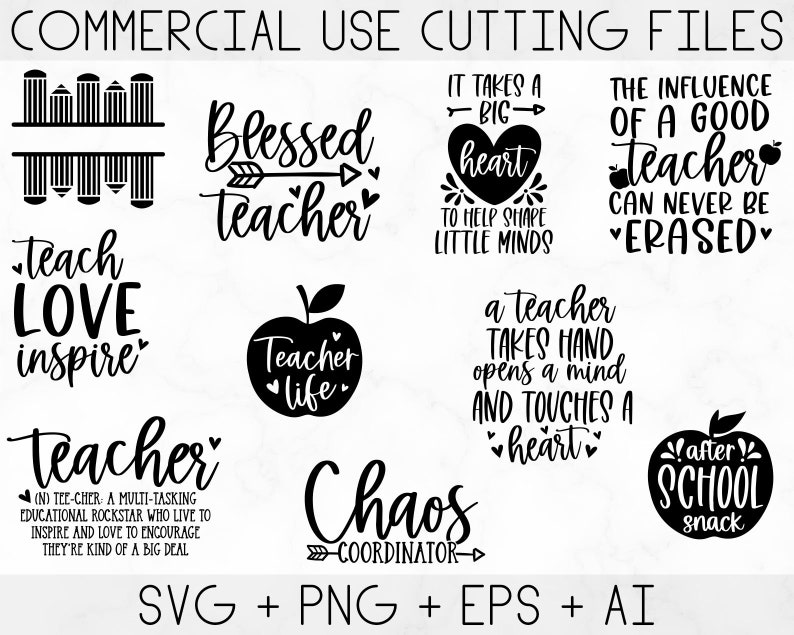 May include: Black and white digital cut files for commercial use. The files feature various teacher-themed quotes and illustrations, including "Blessed Teacher", "Teach Love Inspire", "Teacher Life", "It Takes a Big Heart to Help Shape Little Minds", "The Influence of a Good Teacher Can Never Be Erased", "A Teacher Takes Hand Opens a Mind and Touches a Heart", "Chaos Coordinator", and "After School Snack".