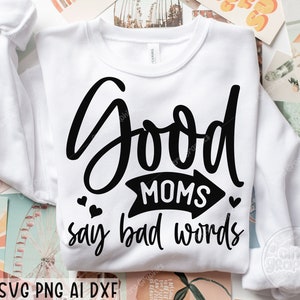 Las buenas mamás dicen malas palabras SVG, Blessed Mama Svg, Mom Svg, Mom Life Svg, Sublimation Svg, Mothers Day Gift, Mom Shirt Svg, Cricut