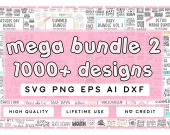 May include: A pink and white graphic with the text "mega bundle 2 1000+ designs" in large white letters. The graphic is surrounded by smaller graphics with text, including "Summer Bundle", "Fathers Day Bundle", "Baby Bundle Vol 2", "Retro Mama Bundle", "Christian", "Self Love", "Halloween", and "Summer Bundle". The text "SVG PNG EPS AI DXF" is in a white rectangle at the bottom of the graphic. The text "High Quality", "Lifetime Use", and "No Credit" are in white rectangles at the bottom of the graphic.