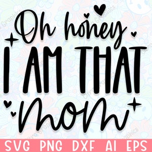 Oh tesoro, sono quella mamma, mamma Svg, mamma vita svg, divertente mamma Svg, festa della mamma Svg, camicia mamma, mamma modalità Svg, ragazzo mamma Svg, ragazza mamma, sagoma