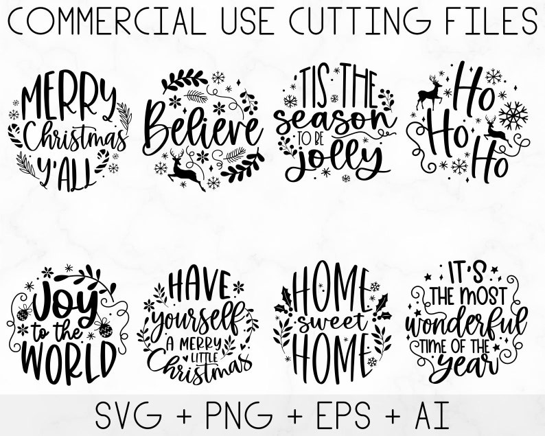 May include: Eight black and white Christmas-themed SVG cut files. The designs include "Merry Christmas Y'all", "Believe", "Tis the Season to Be Jolly", "Ho Ho Ho", "Joy to the World", "Have Yourself a Merry Little Christmas", "Home Sweet Home", and "It's the Most Wonderful Time of the Year".