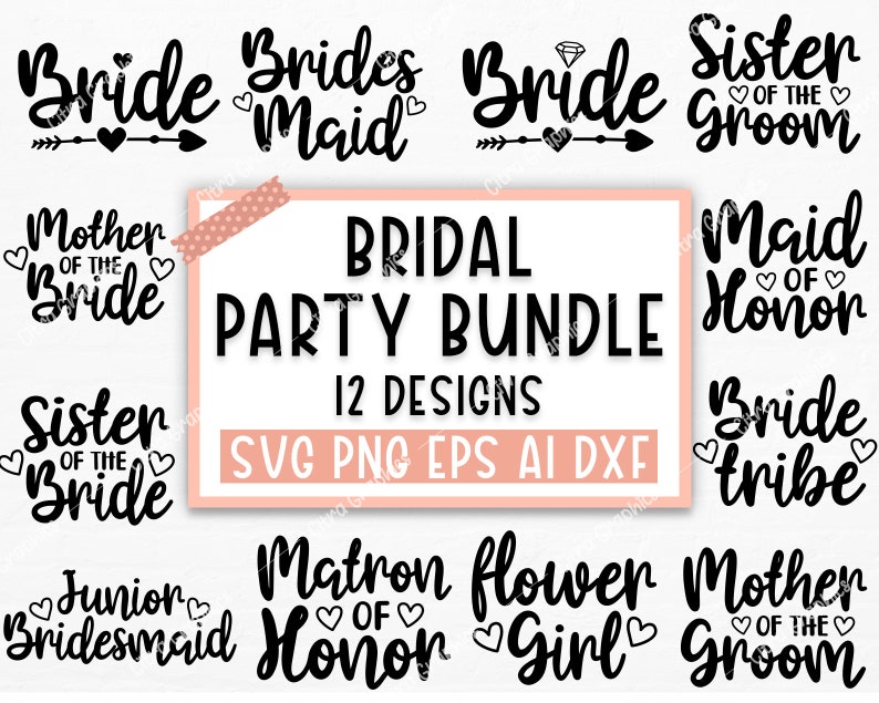 May include: A set of 12 black and white SVG cut files for a bridal party. The designs include "Bride", "Bridesmaid", "Maid of Honor", "Matron of Honor", "Sister of the Bride", "Sister of the Groom", "Mother of the Bride", "Mother of the Groom", "Junior Bridesmaid", "Bride Tribe", "Flower Girl" and "Bride".