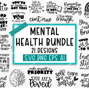 May include: A set of 21 black and white digital designs for SVG, PNG, EPS, and AI files. The designs feature motivational quotes about mental health, such as "You Matter", "You've Totally Got This", "My Story Is Not Over", "You Are Amazing", "You Are Enough", "You Are Not Broken", "Your Fear Is Lying To You", "End The Stigma", "Make Yourself A Priority", "You Are Loved", and "Self Care Is Not Selfish".