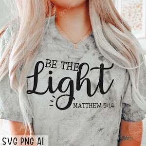 Be the light svg, Christian svg, Religious svg, Bible Verse svg, Blessed svg, Jesus Svg, God Svg, Faith svg, Cut Files for Cricut