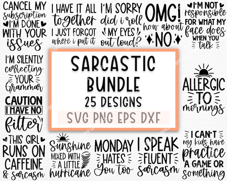 Puede incluir: Una descarga digital de 25 archivos SVG, PNG, EPS y DXF sarc&aacute;sticos. El texto incluye frases como "Cancelar mi suscripci&oacute;n", "Lo tengo todo", "Estoy corrigiendo silenciosamente tu gram&aacute;tica", "Sol mezclado con un poco de hurac&aacute;n", "El lunes te odia tambi&eacute;n", y "Al&eacute;rgico a las ma&ntilde;anas".