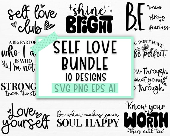 Self love SVG Bundle, Inspirational Svg Bundle, Motivational Svg, Love Yourself Svg, Positive Quotes Svg, Confidence SVG