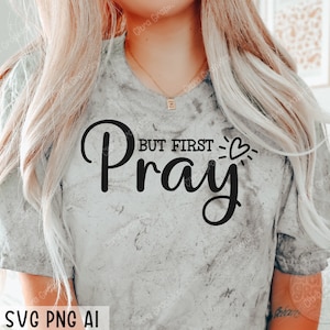 But first pray svg, Christian svg, Religious svg, Bible Verse svg, Blessed svg, Jesus Svg, God Svg, Faith svg, Cut Files for Cricut
